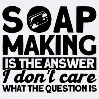 Soap Making Is The Answer Soap Maker Gift Garment-Dyed Sweatshirt