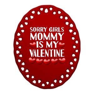 Sorry Mommy Is My Valentine Mom Son Valentines Day Fun Gift Ceramic Oval Ornament