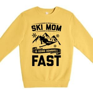 Ski Mom Is Going Downhill Fast Skiers Skiing Gift Premium Crewneck Sweatshirt