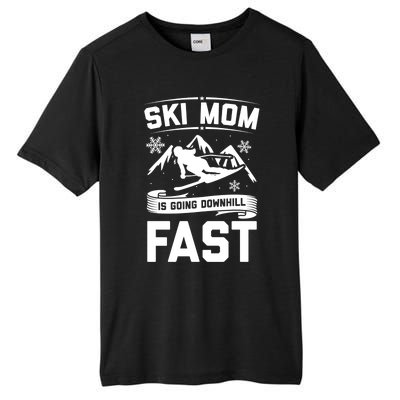 Ski Mom Is Going Downhill Fast Skiers Skiing Gift Tall Fusion ChromaSoft Performance T-Shirt