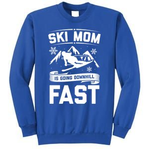 Ski Mom Is Going Downhill Fast Skiers Skiing Gift Sweatshirt