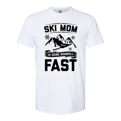 Ski Mom Is Going Downhill Fast Skiers Skiing Gift Softstyle CVC T-Shirt