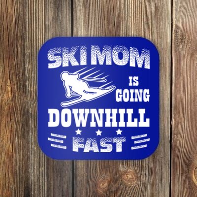 Ski Mom Is Going Downhill Fast Skiers Skiing Gift Coaster