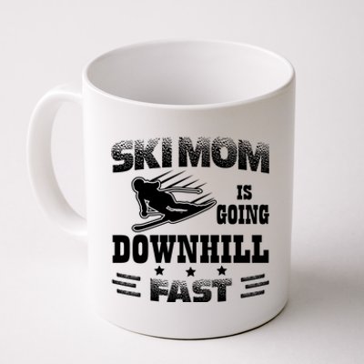 Ski Mom Is Going Downhill Fast Skiers Skiing Gift Coffee Mug