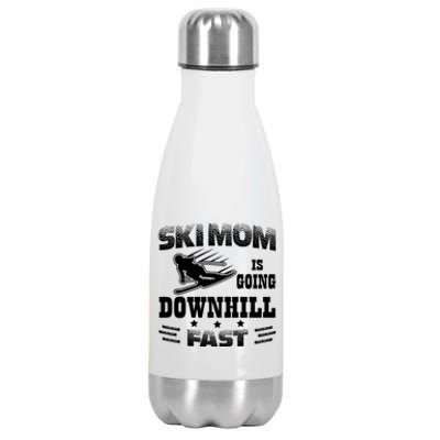 Ski Mom Is Going Downhill Fast Skiers Skiing Gift Stainless Steel Insulated Water Bottle