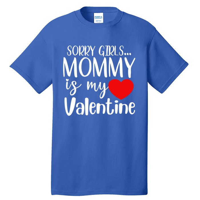 Sorry Mommy Is My Valentines Day Mom Son Gift Meaningful Gift Tall T-Shirt