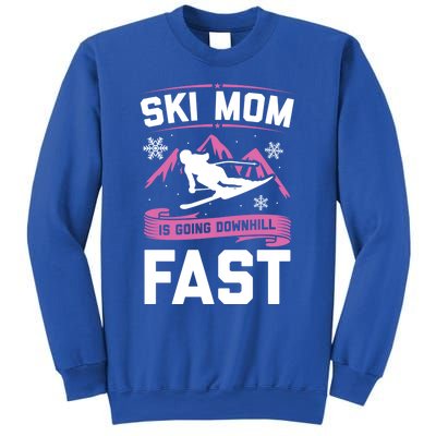 Ski Mom Is Going Downhill Fast Skiers Skiing Great Gift Sweatshirt