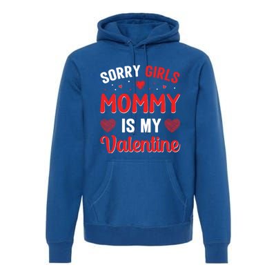 Sorry Mommy Is My Valentines Day Mom Son Gift Premium Hoodie