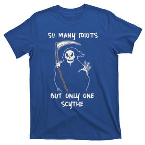 So Many Idiots But Only One Scythe Halloween Dark Humor Fan T-Shirt