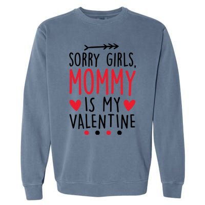 Sorry Mommy Is My Valentines Day Mom Son Meaningful Gift Garment-Dyed Sweatshirt