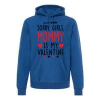 Sorry Mommy Is My Valentines Day Mom Son Meaningful Gift Premium Hoodie