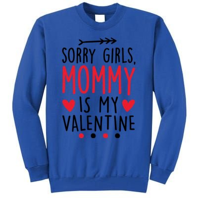 Sorry Mommy Is My Valentines Day Mom Son Meaningful Gift Tall Sweatshirt