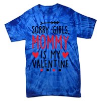 Sorry Mommy Is My Valentines Day Mom Son Meaningful Gift Tie-Dye T-Shirt