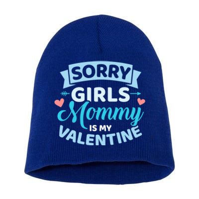 Sorry Mommy Is My Valentine's Day Great Gift Short Acrylic Beanie