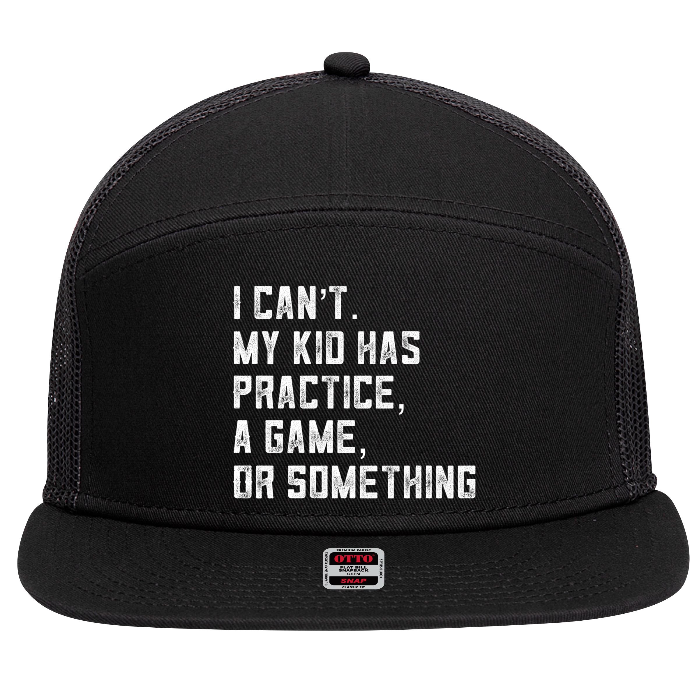 Sports Mom I Can't My Kid Has Practice A Game Or Something Gift 7 Panel Mesh Trucker Snapback Hat