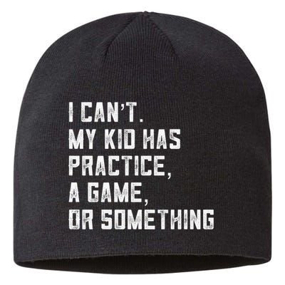 Sports Mom I Can't My Kid Has Practice A Game Or Something Gift Sustainable Beanie