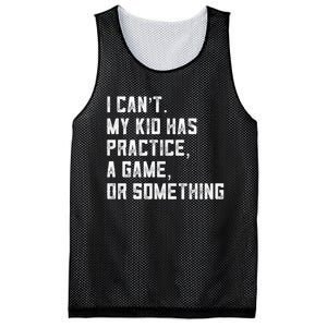 Sports Mom I Can't My Kid Has Practice A Game Or Something Gift Mesh Reversible Basketball Jersey Tank