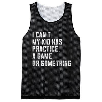 Sports Mom I Can't My Kid Has Practice A Game Or Something Gift Mesh Reversible Basketball Jersey Tank
