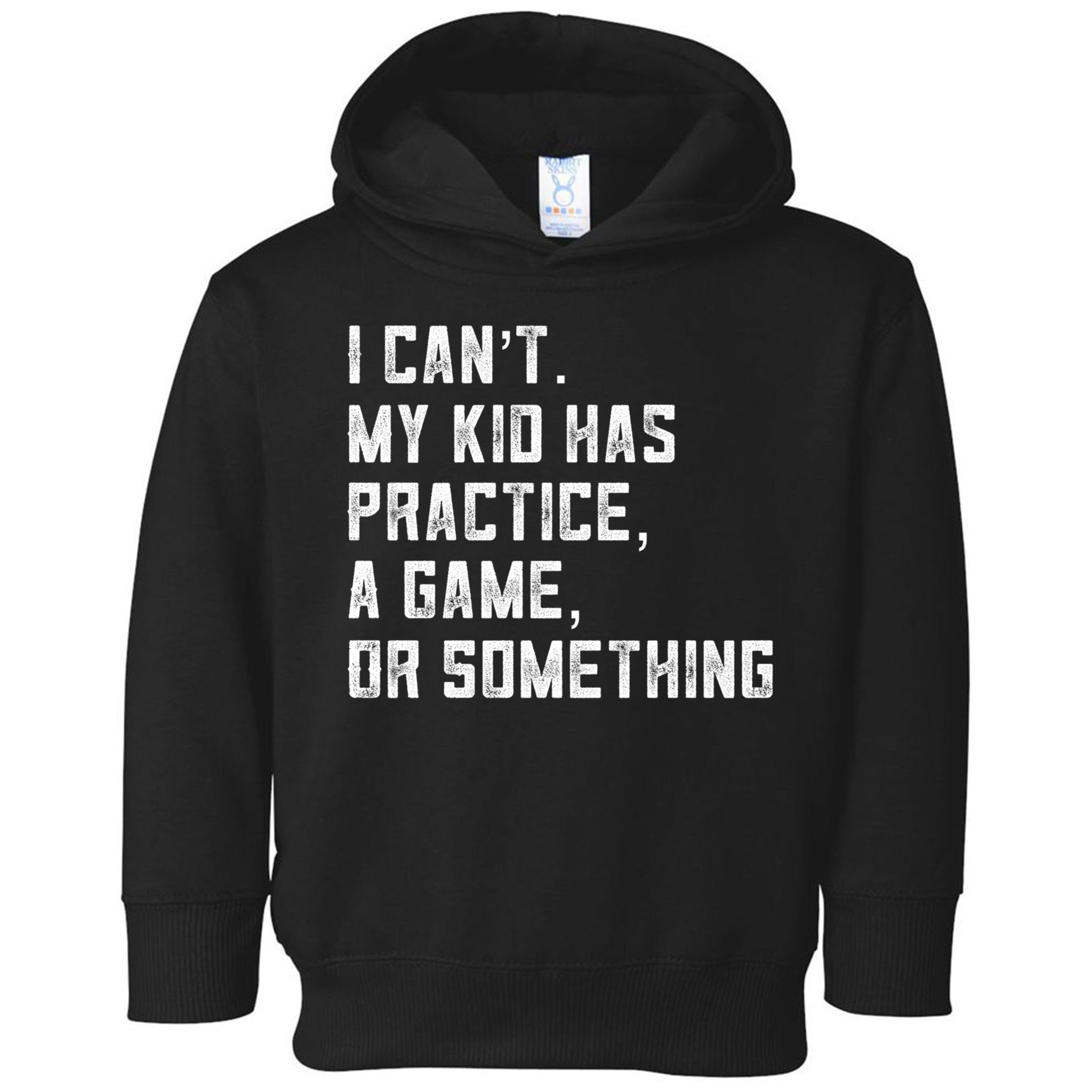 Sports Mom I Can't My Kid Has Practice A Game Or Something Gift Toddler Hoodie