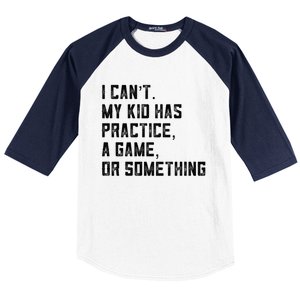 Sports Mom I Can't My Kid Has Practice A Game Or Something Gift Baseball Sleeve Shirt