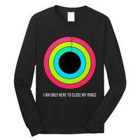 Sport Motivation IM Only Here To Close My Rings Funny Gift Long Sleeve Shirt