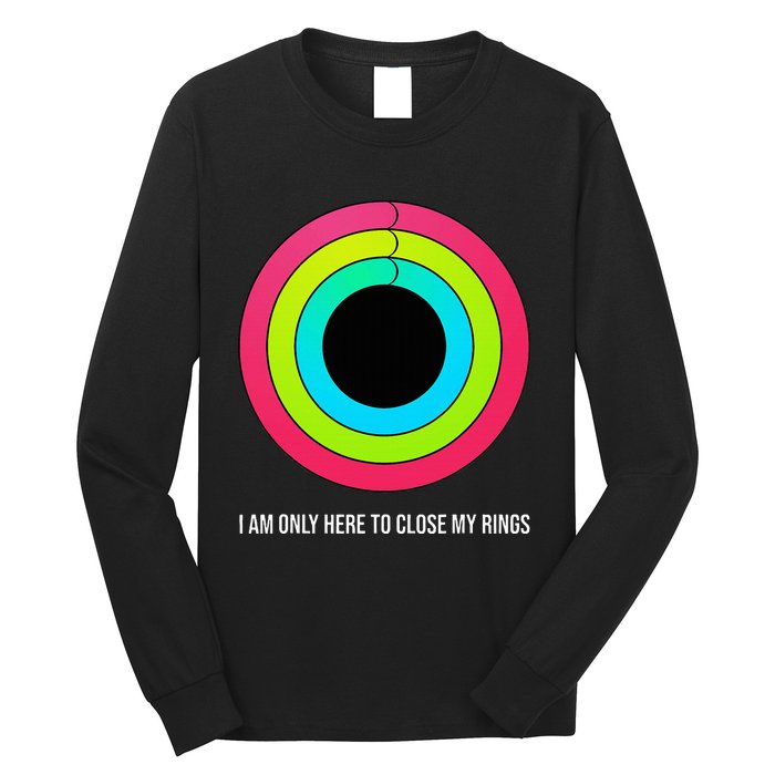 Sport Motivation IM Only Here To Close My Rings Funny Gift Long Sleeve Shirt