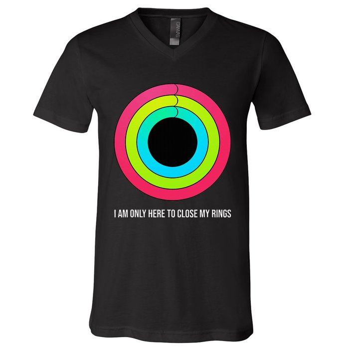 Sport Motivation IM Only Here To Close My Rings Funny Gift V-Neck T-Shirt