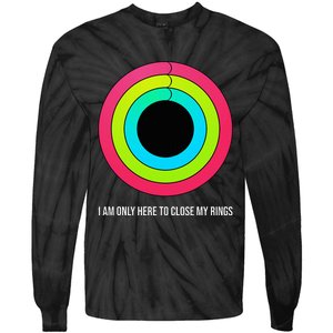 Sport Motivation IM Only Here To Close My Rings Funny Gift Tie-Dye Long Sleeve Shirt