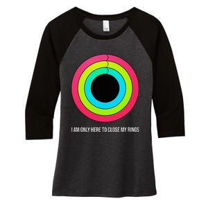 Sport Motivation IM Only Here To Close My Rings Funny Gift Women's Tri-Blend 3/4-Sleeve Raglan Shirt