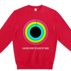 Sport Motivation IM Only Here To Close My Rings Funny Gift Premium Crewneck Sweatshirt