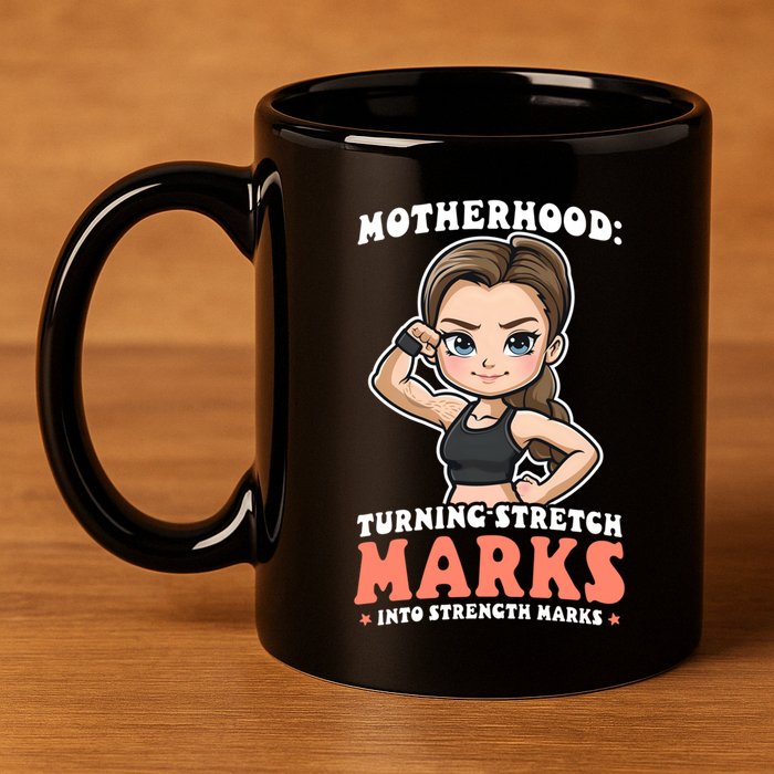 Stretch Marks Into Strength Marks Design Bodybuilding Mom Meaningful Gift 11oz C Handle Ceramic Mug