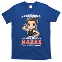 Stretch Marks Into Strength Marks Design Bodybuilding Mom Meaningful Gift T-Shirt