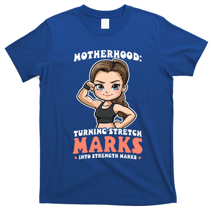 Stretch Marks Into Strength Marks Design Bodybuilding Mom Meaningful Gift T-Shirt