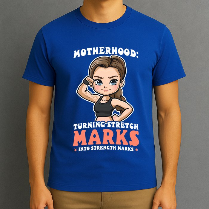Stretch Marks Into Strength Marks Design Bodybuilding Mom Meaningful Gift T-Shirt