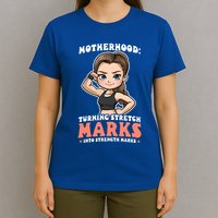 Stretch Marks Into Strength Marks Design Bodybuilding Mom Meaningful Gift T-Shirt