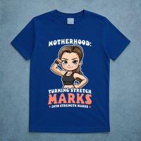 Stretch Marks Into Strength Marks Design Bodybuilding Mom Meaningful Gift T-Shirt