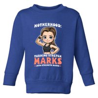 Stretch Marks Into Strength Marks Design Bodybuilding Mom Meaningful Gift Toddler Sweatshirt