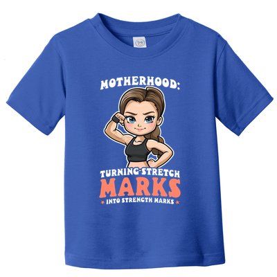 Stretch Marks Into Strength Marks Design Bodybuilding Mom Meaningful Gift Toddler T-Shirt