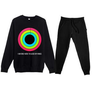 Sport Motivation IM Only Here To Close My Rings Funny Gift Premium Crewneck Sweatsuit Set