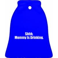 Shhh Mommy Is Ing Mommys Ing Buddy Funny Party Gift Ceramic Bell Ornament