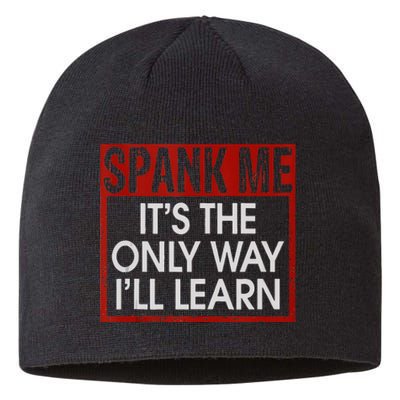 Spank Me Its The Only Way Ill Learn Spanking BDSM Fetish Kin Sustainable Beanie