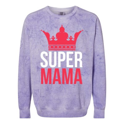 Super Mama I Best Mother In The World Gift Colorblast Crewneck Sweatshirt