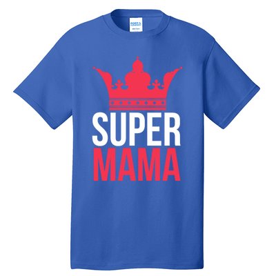 Super Mama I Best Mother In The World Gift Tall T-Shirt