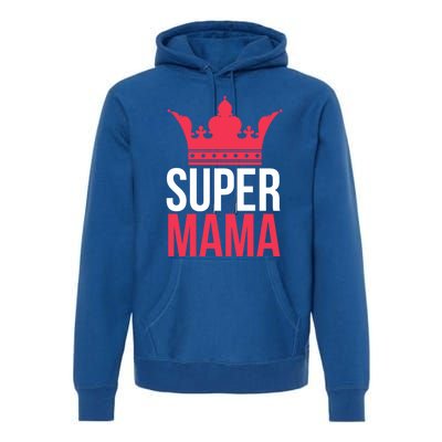 Super Mama I Best Mother In The World Gift Premium Hoodie