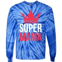 Super Mama I Best Mother In The World Gift Tie-Dye Long Sleeve Shirt