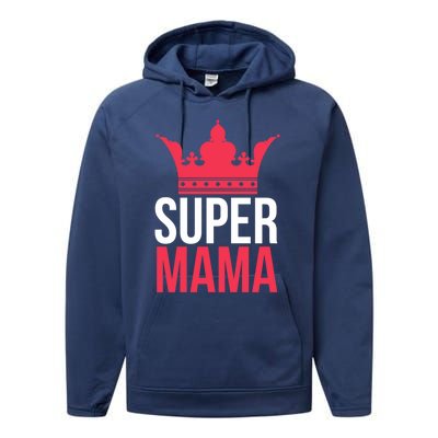 Super Mama I Best Mother In The World Gift Performance Fleece Hoodie