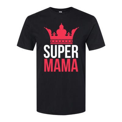 Super Mama I Best Mother In The World Gift Softstyle CVC T-Shirt