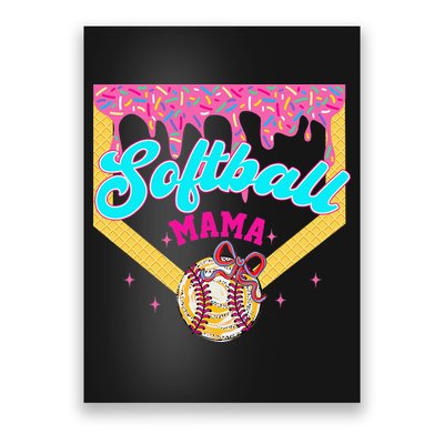 Softball Mama Ice Cream Drip Cheer Mom Game Day Mothers Day Poster