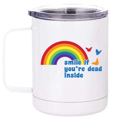 Smile If You're Dead Inside 12 oz Stainless Steel Tumbler Cup