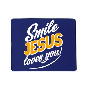 Smile Jesus Loves You!  Mousepad